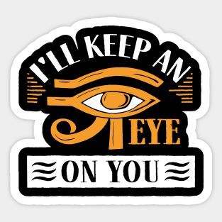 i'll keep an eye on you egypt Sticker